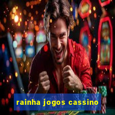 rainha jogos cassino